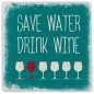 Preview: 0927  Marmoruntersetzer "Save water drink wine"