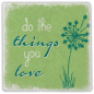 Preview: 0932  Marmoruntersetzer "do the things you love"