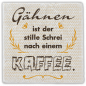 Preview: 0946  Marmoruntersetzer "Gähnen ist der stille Schrei …"
