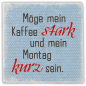 Preview: 0947  Marmoruntersetzer "Möge mein Kaffee stark …"