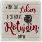 Preview: 0951  Marmoruntersetzer "Wenn das Leben dich nervt, …"