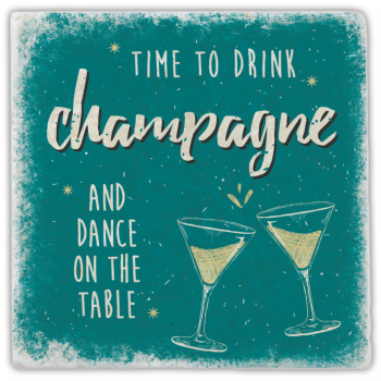 0926  Marmoruntersetzer "time to drink champagne …"