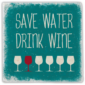 0927  Marmoruntersetzer "Save water drink wine"