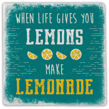 0928  Marmoruntersetzer "when life gives you lemons …"
