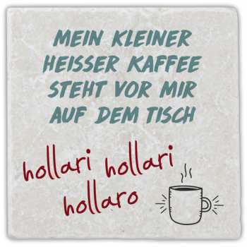 1001  Marmoruntersetzer "Mein kleiner heißer Kaffee  …"