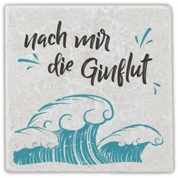 1004  Marmoruntersetzer "nach mir die Ginflut"