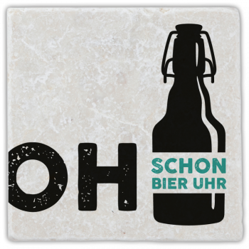 1038  Marmoruntersetzer "Oh schon Bier Uhr"