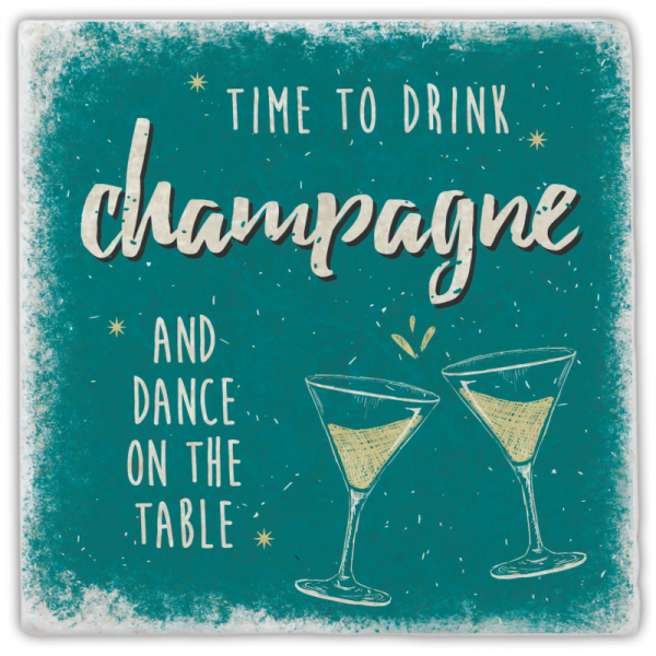 0926  Marmoruntersetzer "time to drink champagne …"
