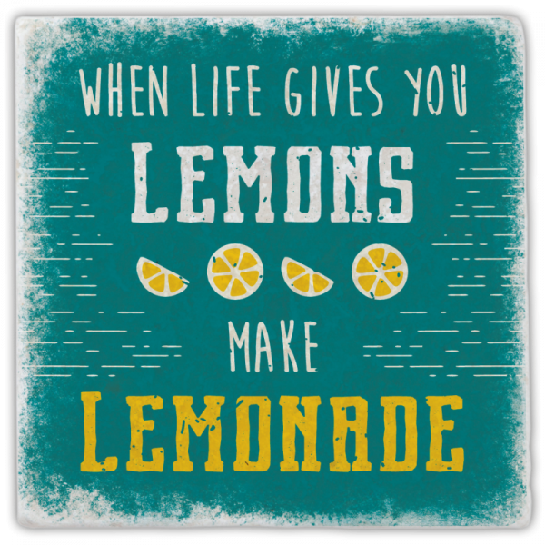 0928  Marmoruntersetzer "when life gives you lemons …"