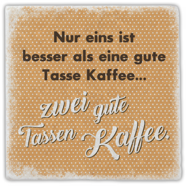 0948  Marmorfliese "Nur eins ist besser als …"