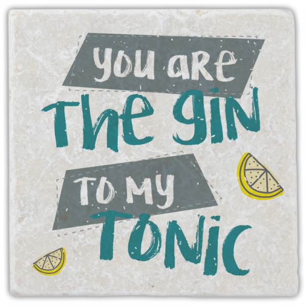 1005  Marmoruntersetzer "you are the gin to my tonic"