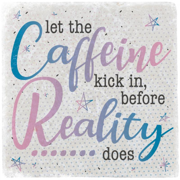1081 Marmoruntersetzer "Let the Caffeine kick in..."